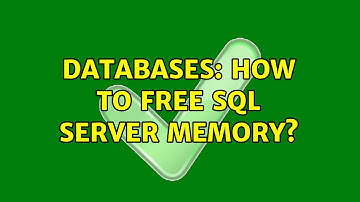 Databases: How to free SQL Server memory? (3 Solutions!!)