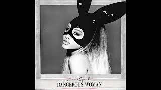 Ariana Grande - dangerous woman (reloaded)