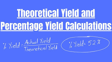Theoretical Yield and Percentage Yield Calculations