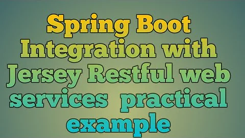 110.Spring Boot Integration With Jersey Restful web service