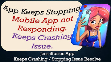 How To Fix Jess Stories App Keeps Stopping | Keeps Crashing Problem | Problem Resolved