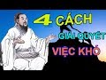 Người Xưa Dạy 4 Cách giải quyết Việc Khó Ai Cũng Nên Học