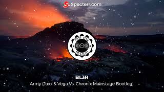 BL3R - Army (Jaxx & Vega Vs. Chronix Mainstage Bootleg) Resimi