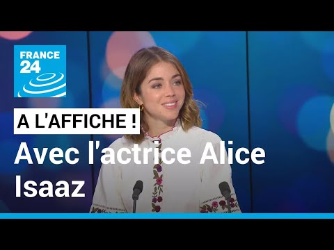 Alice Isaaz, actrice : \