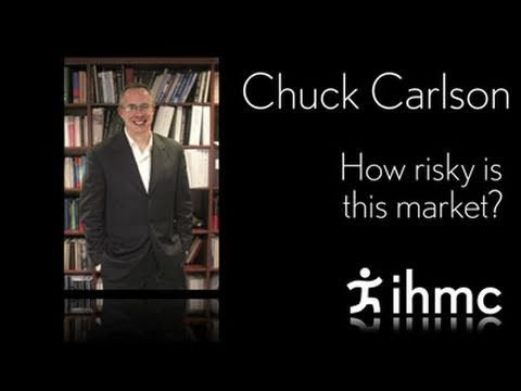 Charles Carlson - How risky is this market?