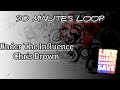 Chris Brown - Under The Influence [30 Minutes Loop]