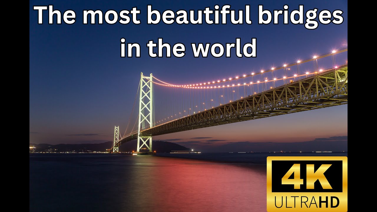 The most beautiful bridges in the world. 4K video