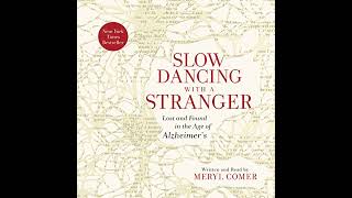 Download Lagu Slow Dancing with a Stranger: Lost and Found in the Age of Alzheimer's Audiobook by Meryl Comer Download Lagu Slow Dancing with a Stranger: Lost and Found in the Age of Alzheimer's Audiobook by Meryl Comer