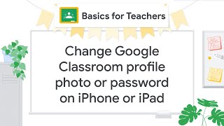 Change Google Classroom profile photo or password on iPhone or iPad screenshot 5