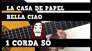 Video thumbnail of "SOLO de  BELLA CIAO  em UMA CORDA SÓ no VIOLÃO -  LA CASA DE PAPEL"