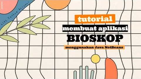 Tutorial Membuat Aplikasi Bioskop Menggunakan Java NetBeans || Fathya Ariyani - 6701194066