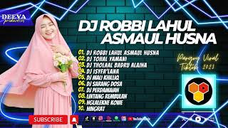 DJ RELIGI ROBBI LAHUL ASMAUL HUSNA SLOW BASS GLERR TERBARU 2023 | DJ RELIGI VIRAL TIKTOK