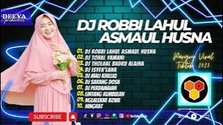 DJ RELIGI ROBBI LAHUL ASMAUL HUSNA SLOW BASS GLERR TERBARU 2023 | DJ RELIGI VIRAL TIKTOK