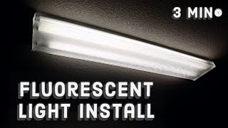 How to Install a Fluorescent Light  | 3 Min Tutorial