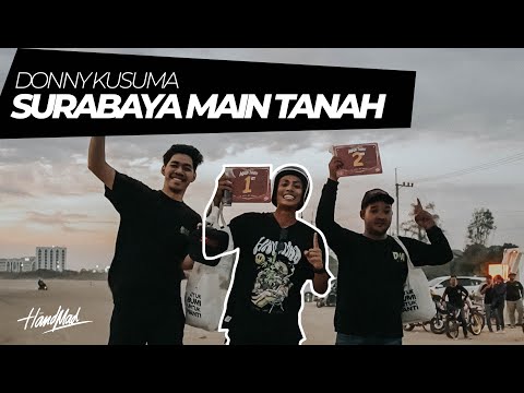 HANDMAD - MAIN TANAH DI SURABAYA?! | DONNY KUSUMA || SURABAYA MAIN TANAH