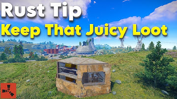 Rust Tip - Keep Your Loot Safe