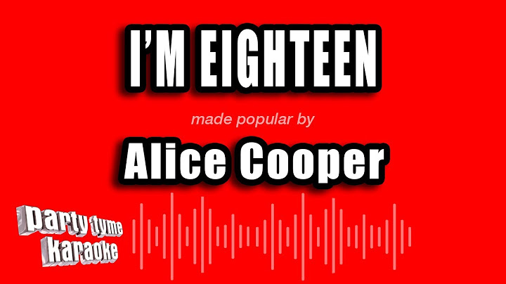 I'm Eighteen Karaoke version - Karaoke performance video thumbnail