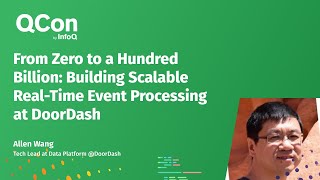 From Zero to a Hundred Billion: Building Scalable Real-Time Event Processing at DoorDash screenshot 2