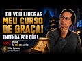 VOU LIBERAR MEU CURSO DE GRAÇA!! ENTENDA POR QUÊ!