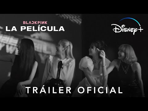 BLACKPINK: La Película | Tráiler Oficial | Disney+