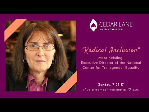 Radical Inclusion, Mara Keisling, July 23rd, 2017 - YouTube