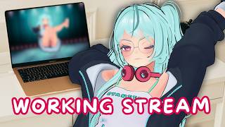 Come yap with me while I work!
