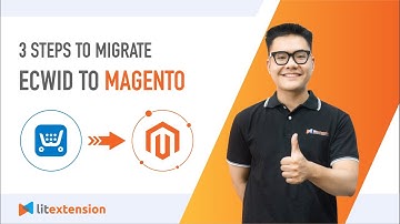 How to Migrate Ecwid to Magento (2023 Complete Guide)