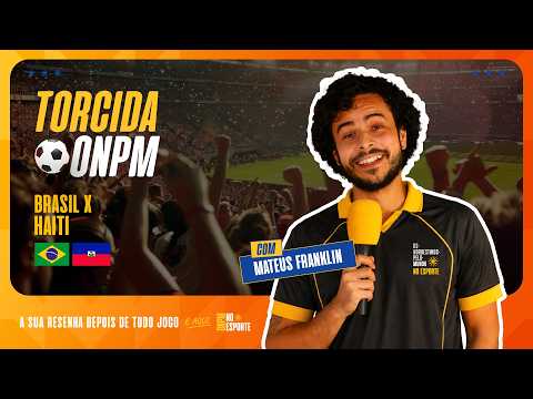 TORCIDA ONPM - BRASIL X HAITI | OS NORDESTINOS PELO MUNDO NO ESPORTE