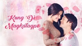 Video voorbeeld van "Kung Di Magkatagpo - Enrique Gil and Liza Soberano (Lyrics) | Dolce Amore OST"