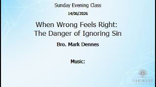 Riverwood Sunday Evening Class - 14th June 2026