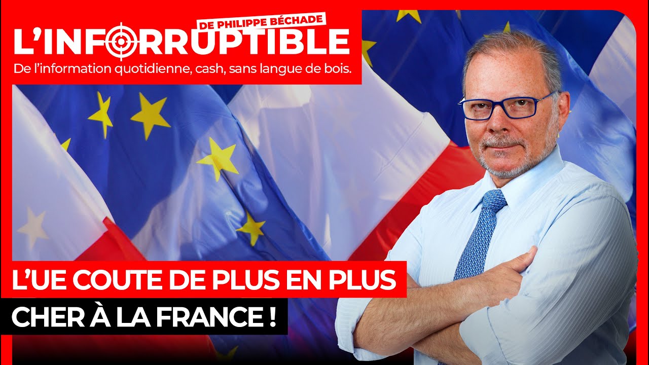 L’UE coûte de plus en plus cher à la France !