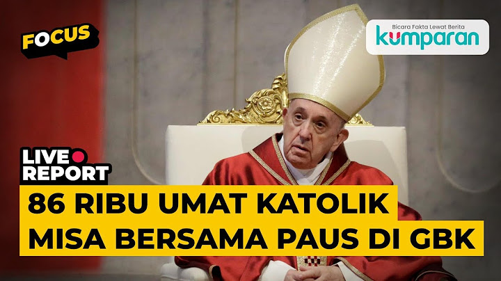 🔴LIVE STREAMING - Misa Agung Bersama Paus Fransiskus di GBK