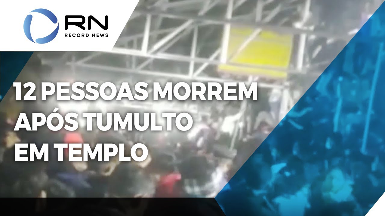 Tumulto em templo deixa 12 pessoas mortas e dezenas de feridos