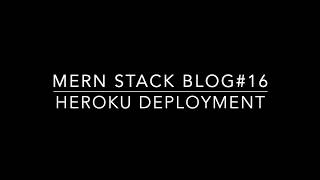 Blog ReactJS NodeJS#16 HEROKU DEPLOYMENT