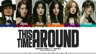 Jennifer Lopez - 'This Time Around (Feat. (G)I-Dle)' Lyrics [Color Coded_Han_Rom_Eng]