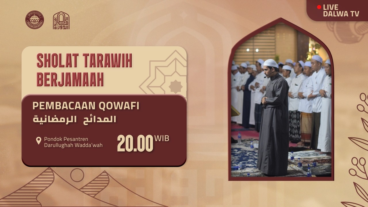 🔴LIVE EXCLUSIVE || SHOLAT TARAWIH BERJAMAAH DAN PEMBACAAN QOWAFI || DI PONPES DARULLUGHAH WADDA'WAH