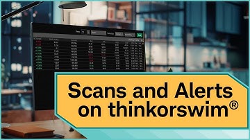 Scans and Alerts on thinkorswim®