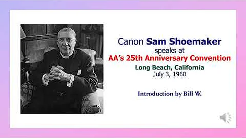 Canon Sam Shoemaker - AA’s 25th Anniversary Convention 1960