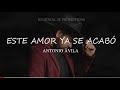 Este Amor Ya Se Acabó - Antonio Ávila (LETRA) lyrics