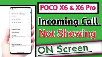 POCO X6 & POCO X6 Pro 5G Incoming Call Not Showing ON Screen Problem Solve | Call Show Nahi ho raha