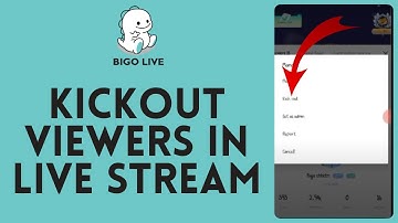 How to Kick Out Viewers in Live Stream in Bigo Live 2024?