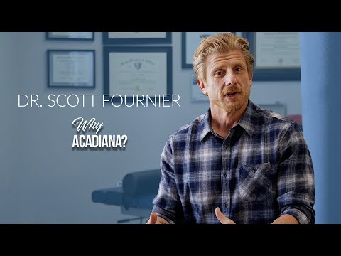 Meet Doctor Scott Fournier | Why Acadiana