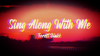 Forest Blakk - Sing Along With Me (Lyrics)