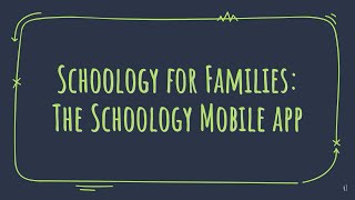 Schoology for Families Webinar Series: The Schoology Mobile App (1/9/23)