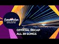 Official recap all 39 songs of the eurovision song contest 2021