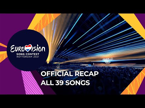 OFFICIAL RECAP: All 39 songs of the Eurovision Song Contest 2021