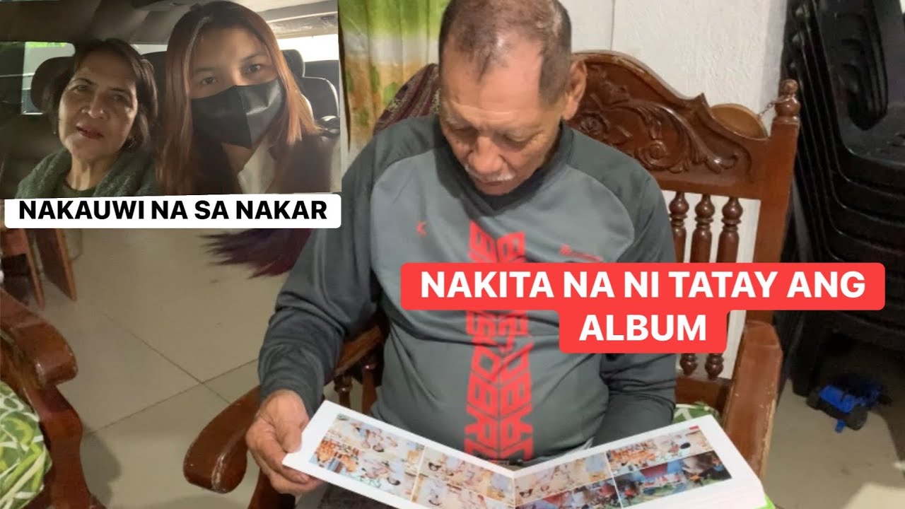 NAKAUWI NA SA NAKAR | NAKITA NA NI TATAY ANG ALBUM