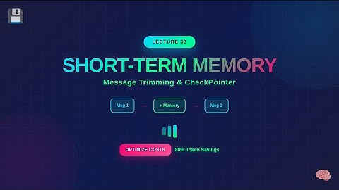 Lecture 32 : Short-Term Memory in Chatbots: Complete Implementation with Langchain 1.1 (Middleware)