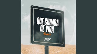 Que Chimba De Vida (Remix)