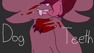Dog Teeth | PMV | Blood Warning! @FenickFox6113